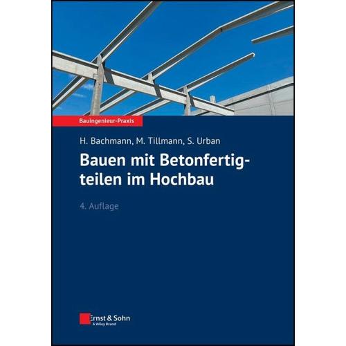 Bauen mit Betonfertigteilen im Hochbau - Hubert Bachmann, Mathias Tillmann, Susanne Urban