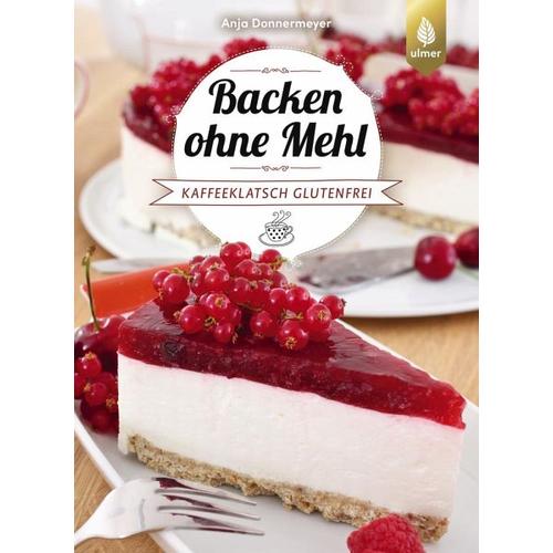 Backen ohne Mehl - Anja Donnermeyer