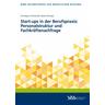 Start-ups in der Berufspraxis: Personalstruktur und Fachkräftenachfrage