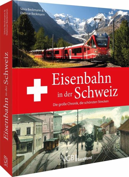 Eisenbahn in der Schweiz - Dietmar und Silvia Beckmann