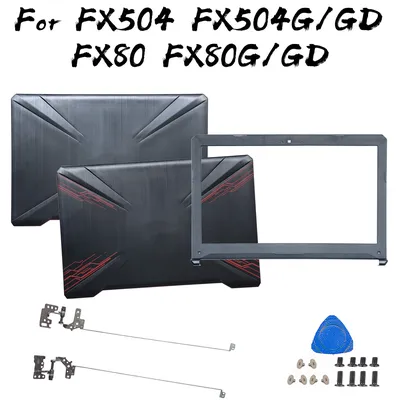 Parts For ASUS FX504 FX504GM FX504GD FX504G FX80 FX80G FX80GD LCD Back Cover/Front Bezel/Hinges