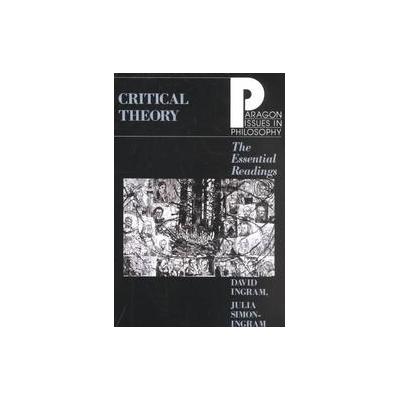 Critical Theory by David Ingram (Paperback - Paragon House)