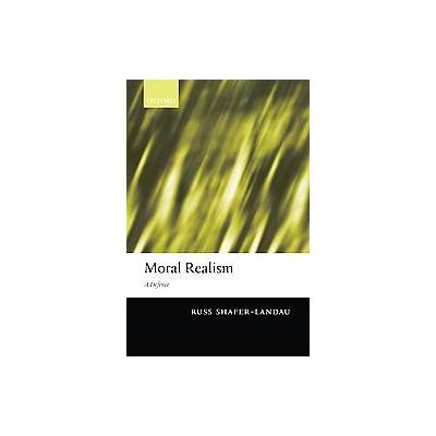 Moral Realism by Russ Shafer-Landau (Hardcover - Oxford Univ Pr on Demand)