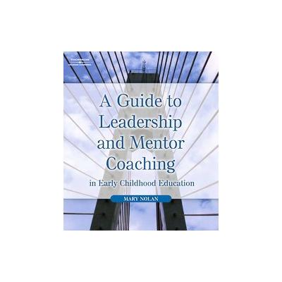 Mentor Coaching and Leadership in Early Care and Education by Mary Nolan (Paperback - Wadsworth Pub