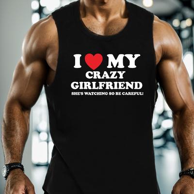 TEMU I Love My Crazy Girlfriend Print Sleeveless Tank Top, Men' Undershirts For Workout At Image