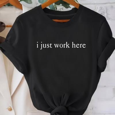 TEMU 1pc Minimalist 'i Just Work Here' T-shirt - White Lettering, Casual & Comfortable, Women And, Ideal For Everyday Outfits, Versatile Clothing | Humorous Tshirt | Construction Image