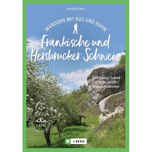 Wandern mit Bus und Bahn Fränkische und Hersbrucker Schweiz (Mängelexemplar) - Bernhard Pabst