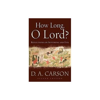 How Long, O Lord? by D. A. Carson (Paperback - Baker Academic)