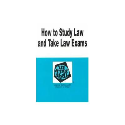 How to Study the Law and Take Law Exams by Ann M. Burkhart (Paperback - West Group)