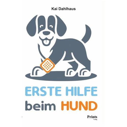 Erste Hilfe beim Hund - Kai Dahlhaus