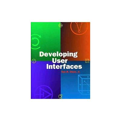 Developing User Interfaces by Dan R. Olsen (Paperback - Morgan Kaufmann Pub)