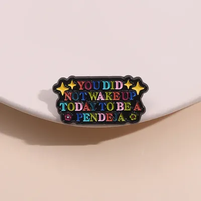 You Did Not Wake Up Today To Be A Pendeja Quote Enamel Pins Rainbow Positive Letter Brooches Lapel Badge Accessories for Gift