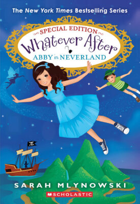 Whatever After Special Edition #3: Abby in Neverland (paperback) - by Sarah Mlynowski