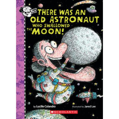 There Was an Old Astronaut Who Swallowed the Moon! (Hardcover) - Lucille Colandro