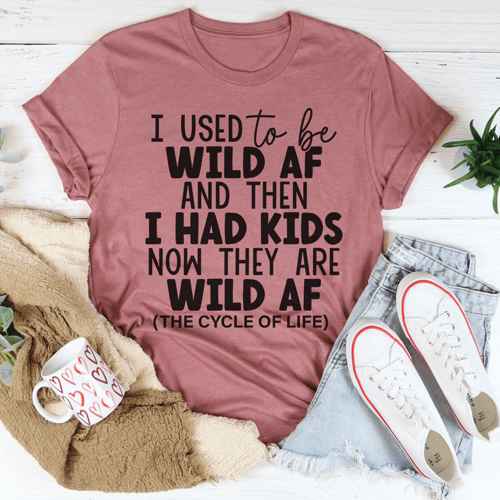 I Used To Be Wild AF And Then I Had Kids Tee M Mauve