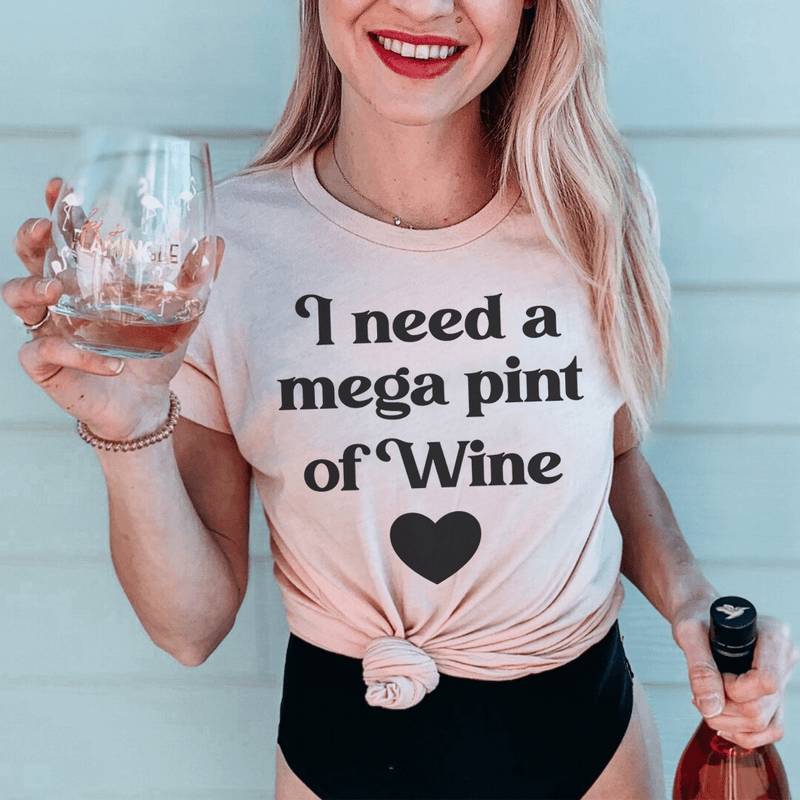 I Need A Mega Pint Of Wine Tee Black Heather S