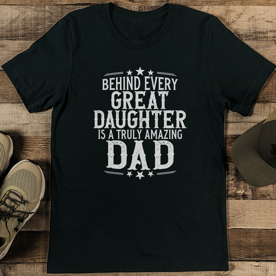Behind Every Great Daughter Tee M Black Heather