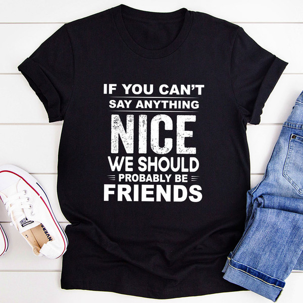If You Can't Say Anything Nice T Shirt Black Heather 3XL