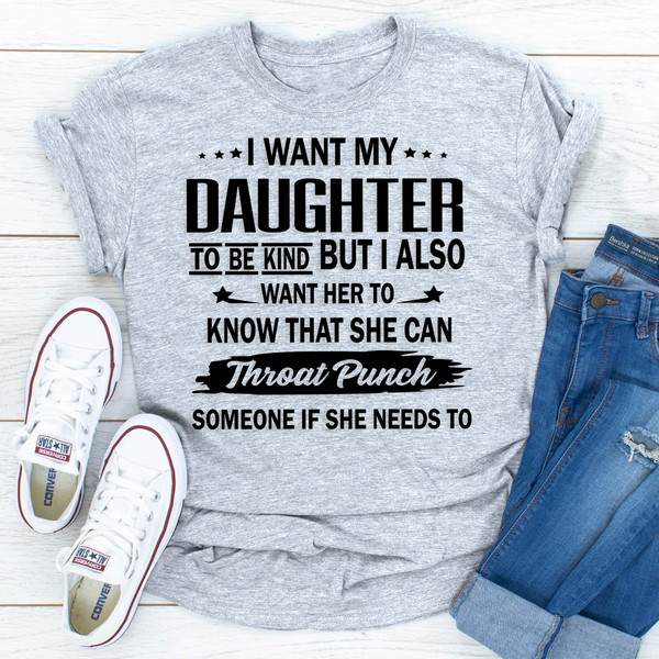 I Want My Daughter To Be Kind Sport Grey 2XL