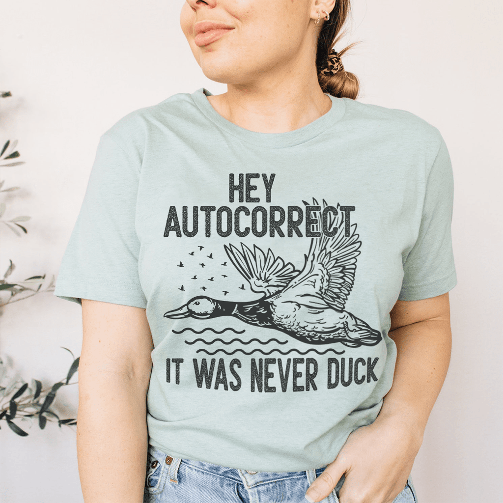 Hey Autocorrect It Was Never Duck Tee S Heather Prism Peach