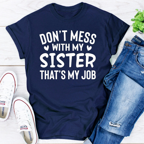 Don't Mess With My Sister That's My Job Navy M