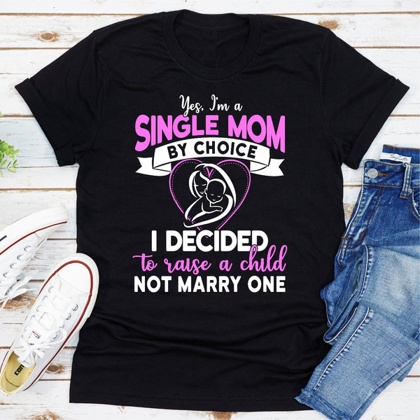 Yes, I'm A Single Mom By Choice Black 2XL