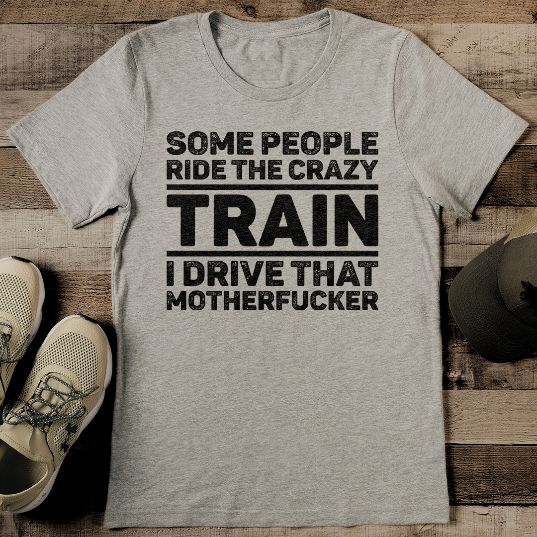 Some People Ride The Crazy Train Tee L Athletic Heather