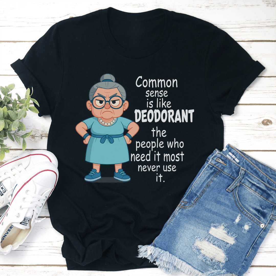 Common Sense Is Like Deodorant The People Who Need It Tee XL Black Heather