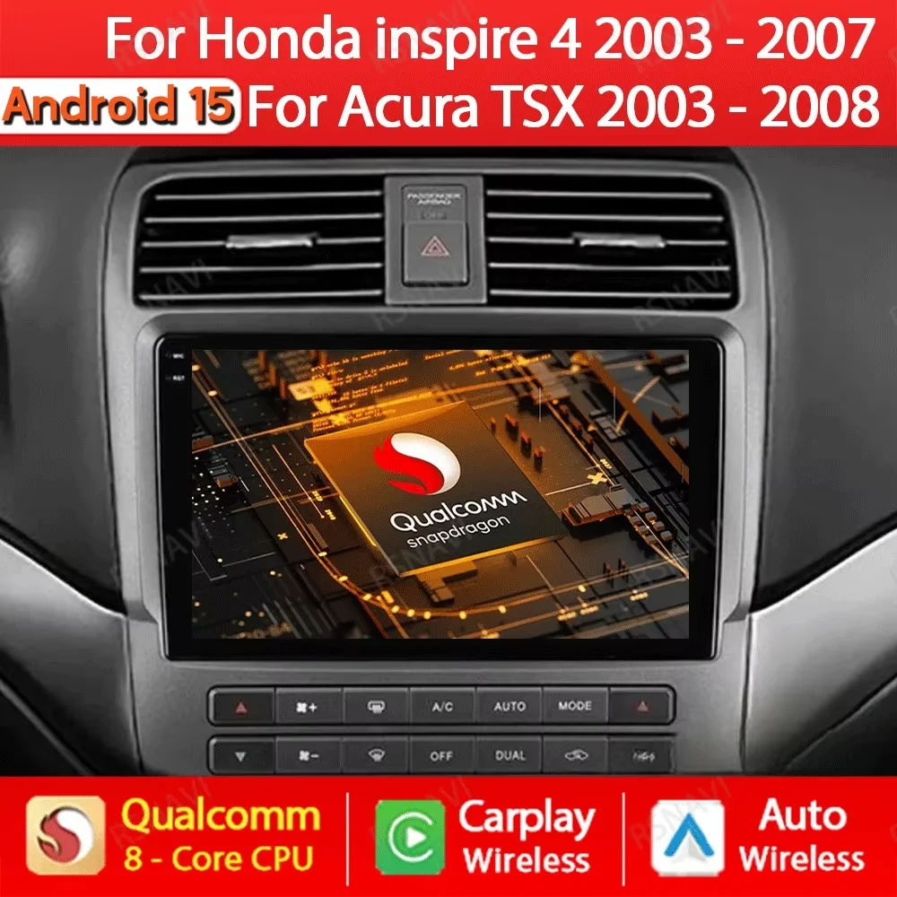 Android 15 Car Radio For Honda inspire 4 2003 - 2007 For Acura TSX 2003 - 2008 Multimedia Video Player NAVI GPS 4G WIFI QLED DSP