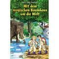 Mit Dem Magischen Baumhaus Um Die Welt / Das Magische Baumhaus Sammelband Bd.2 - Mary Pope Osborne, Gebunden