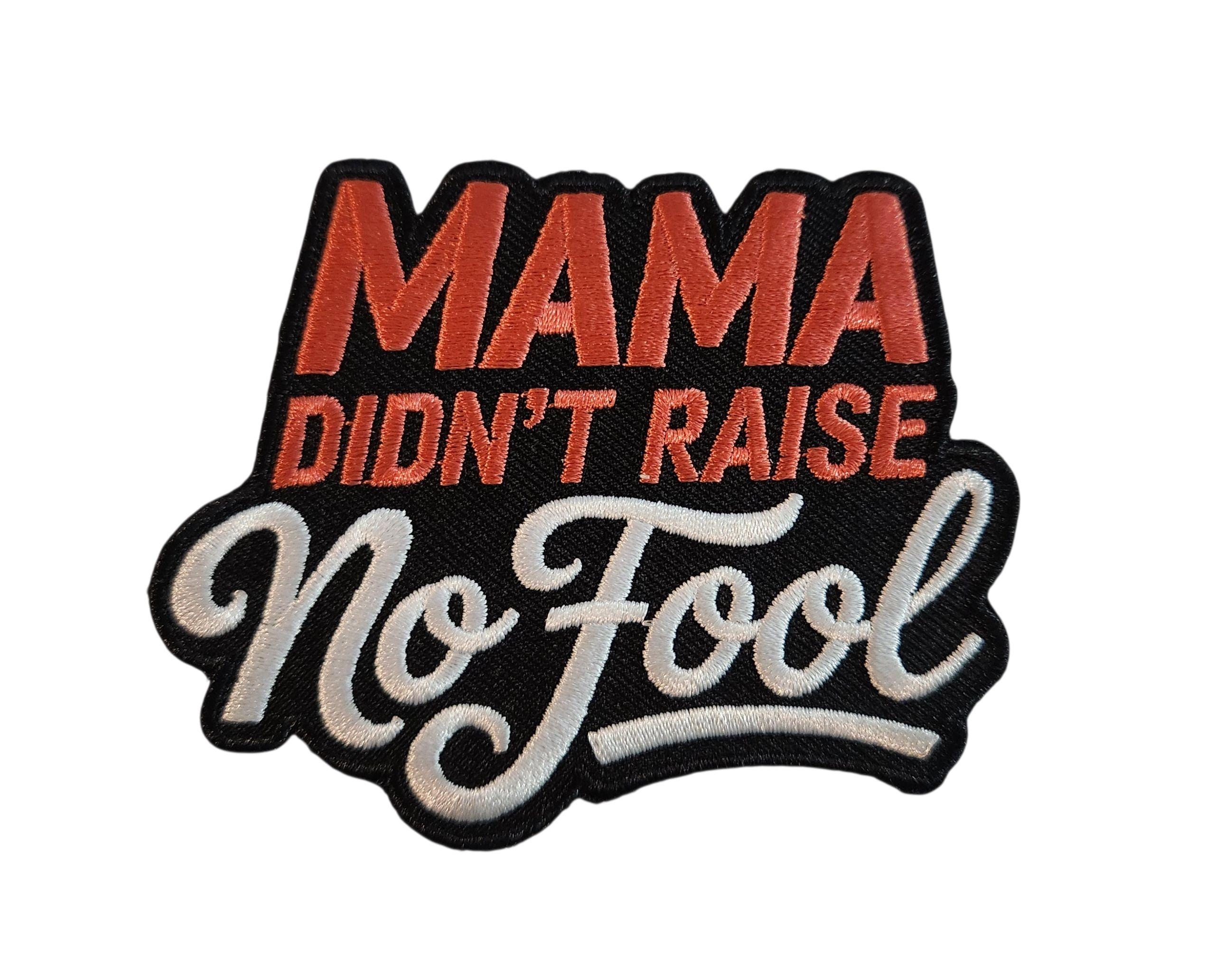 "Patch Party Club (1 pz) NUOVA toppa \"Mama Didn't Raise No Fool\" - 7,6 cm ricamata con grinta, toppa rossa e bianca per il fai da te"