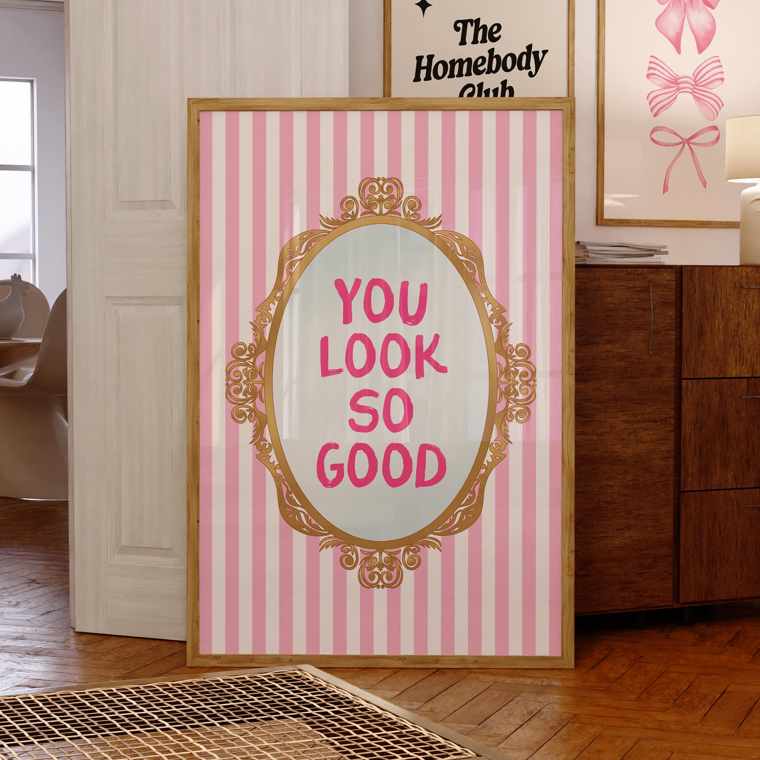 "Stampa \"You Look So Good\", download digitale, arte murale alla moda, poster Coquette, arredamento per dormitorio rosa preppy"