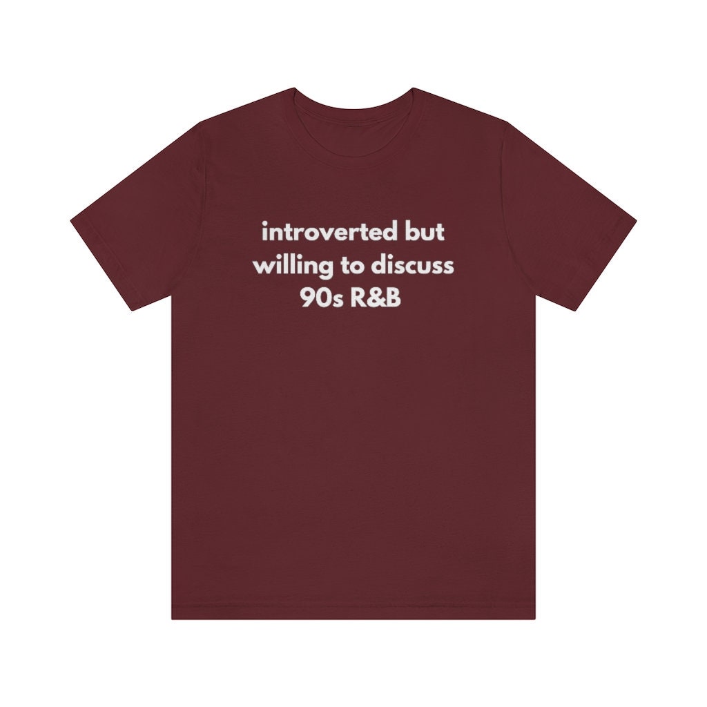 90s R & B T Shirt introversa ma disposta a discutere 90s RnB Music Lover Tshirt Funny 90s Nostalgia Shirt RnB Fan Gift Tee Shirt Sizes to 5XL