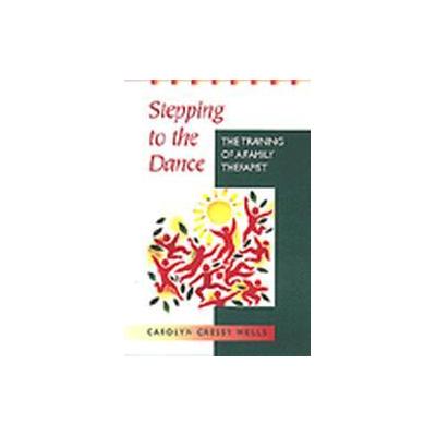 Stepping to the Dance by Carolyn Cressy Wells (Paperback - Brooks/Cole Pub Co)