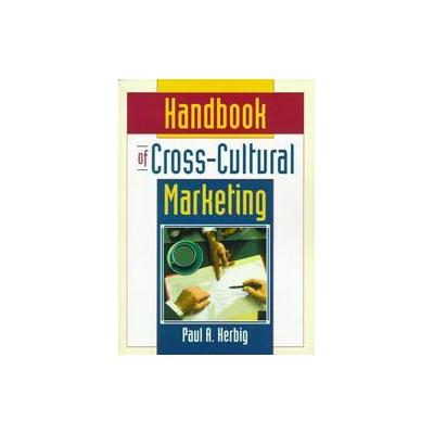 Handbook of Cross-Cultural Marketing by Paul A. Herbig (Paperback - Routledge)
