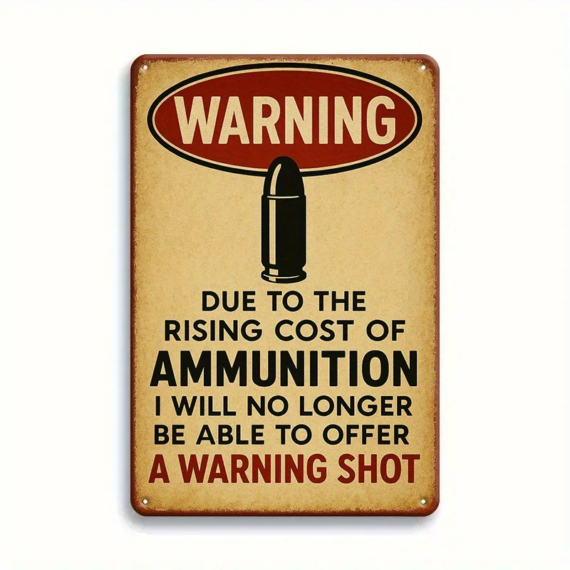 Warn-Blechschild, aufgrund der steigenden Kosten der Munition, ich werde kein Länger in der Schuss bieten, humorvolles Zitat, Vinta Image