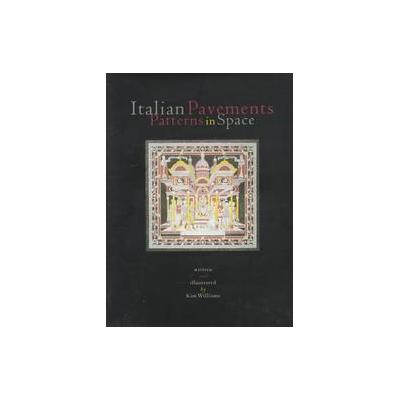 Italian Pavements by Kim Williams (Hardcover - Univ of Chicago Pr)