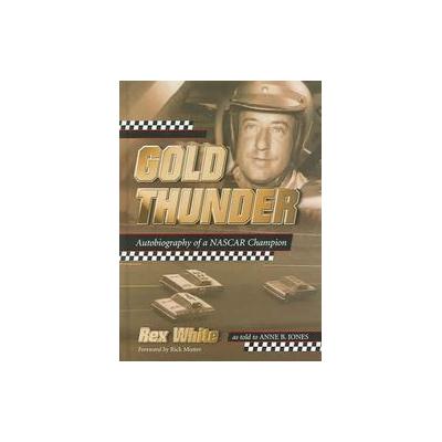 Gold Thunder by Rex White (Hardcover - McFarland Publishing)