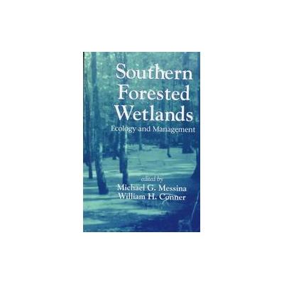 Southern Forested Wetlands by William H. Conner (Hardcover - CRC Pr I Llc)