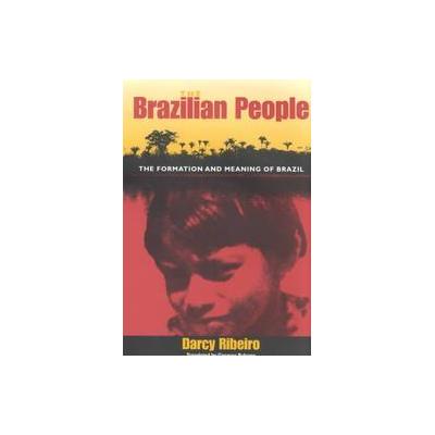 The Brazilian People by Darcy Ribeiro (Hardcover - Univ Pr of Florida)