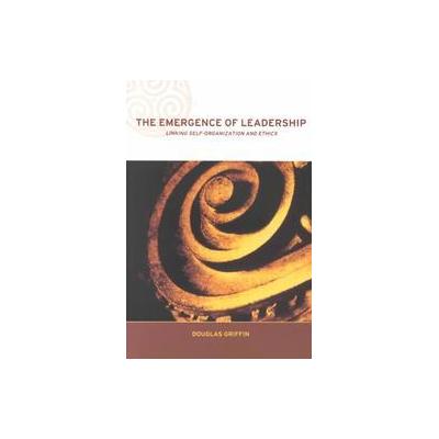 The Emergence of Leadership by Douglas Griffin (Paperback - Routledge)