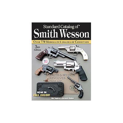 Standard Catalog of Smith & Wesson by Jim Supica (Hardcover - Gun Digest)
