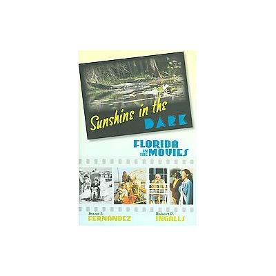 Sunshine in the Dark by Robert P. Ingalls (Hardcover - Univ Pr of Florida)