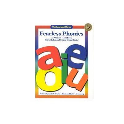 Fearless Phonics by Linda Schwartz (Paperback - Learning Works, The)