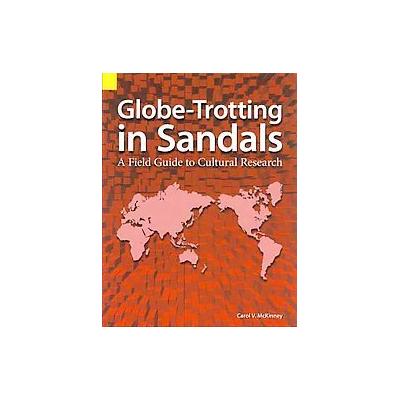 Globe-Trotting in Sandals by Carol V. McKinney (Paperback - Summer Inst of Linguistics)