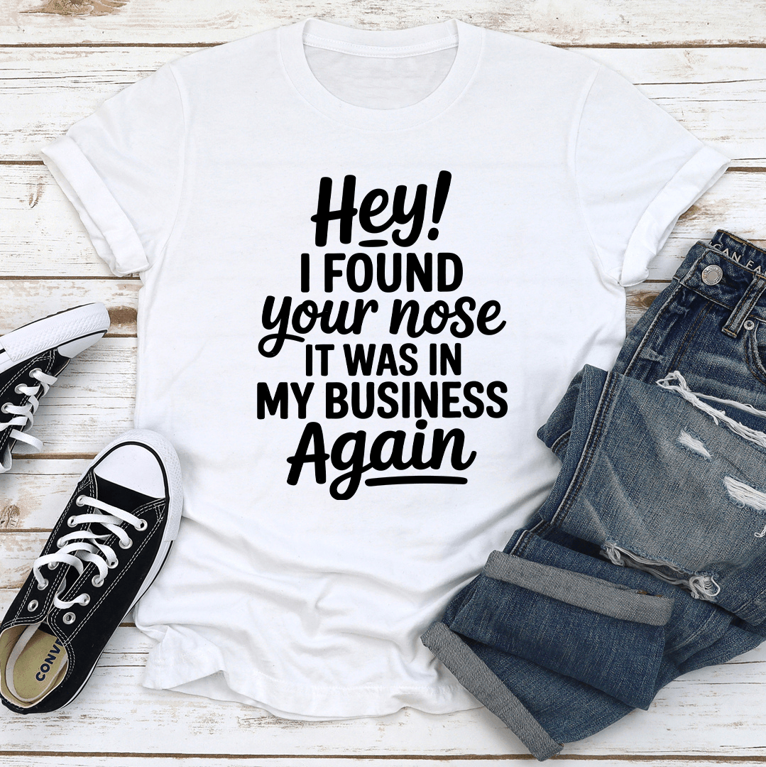 Hey I Found Your Nose Tee S White