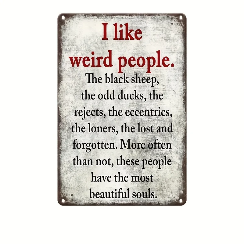 , I Like Weird People Lustiges Vintage-Metallblechschild, Vintage-Plakette-Dekor, Hängeplakette, Wand/Raum/Zuhause/Restaurant/Bar/Cafe/Doo Image