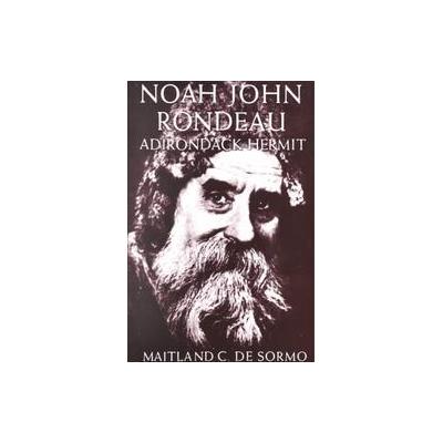 Noah John Rondeau by Maitland C. Desormo (Paperback - Reissue)