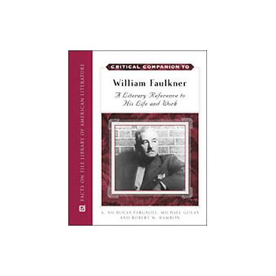 Critical Companion to William Faulkner by Michael Golay (Hardcover - Facts on File)