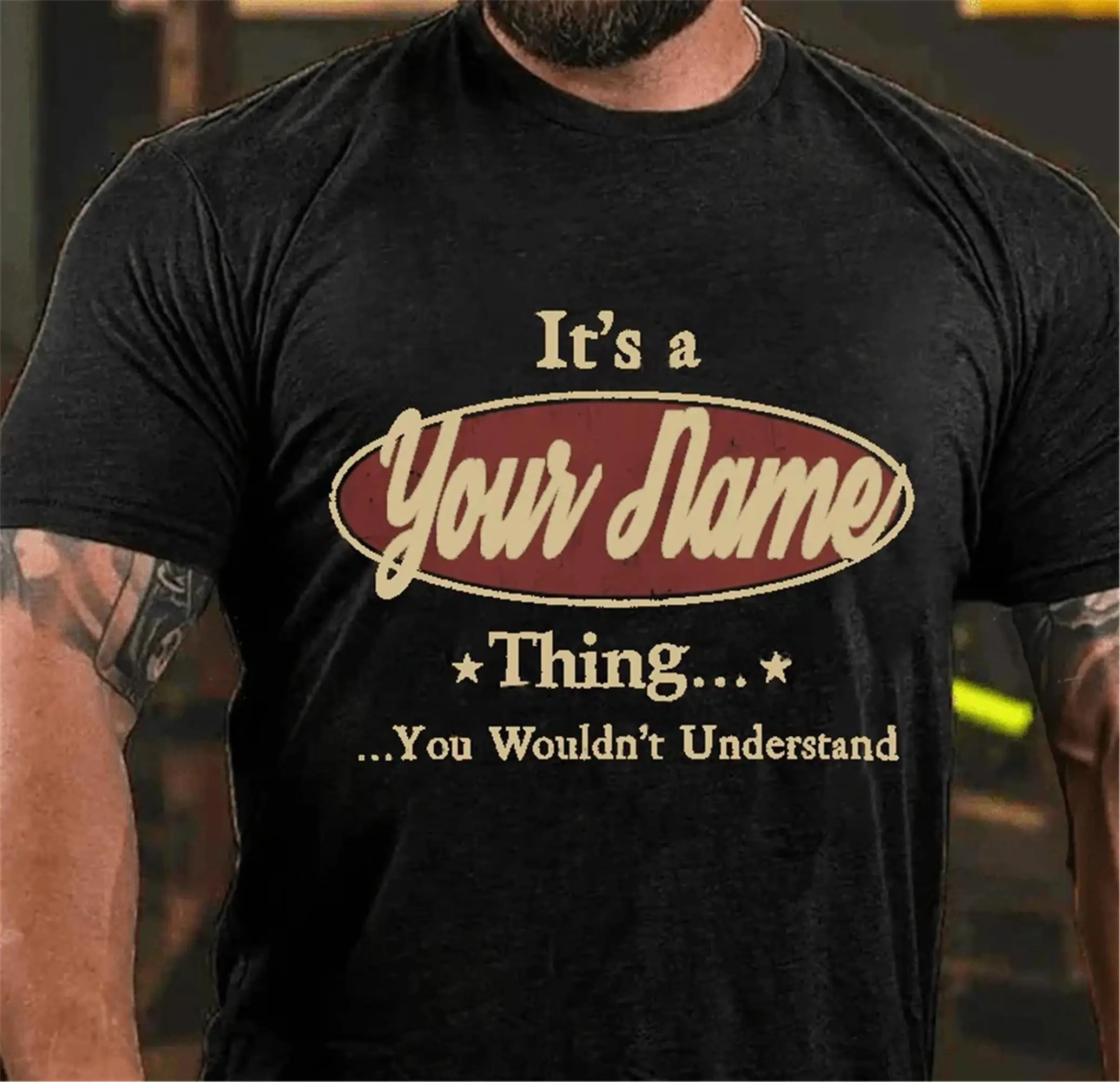 T-Shirt It's A Your Name Thing You Wouldn't Understand Unisex-Baumwoll-T-Shirt O-Ausschnitt Kurzarm-T-Shirt Übergroße T-Shirts Streetwear